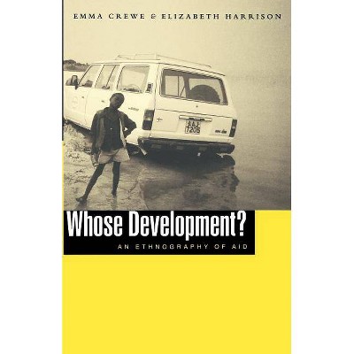 Whose Development? - by  Emma Crewe & Elizabeth Harrison (Paperback)