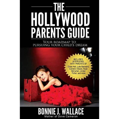 The Hollywood Parents Guide - by  Bonnie J Wallace (Paperback)