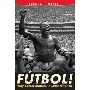 Fútbol! - by  Joshua H Nadel (Paperback) - 1 of 1