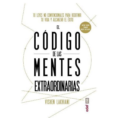 Codigo de Las Mentes Extraordinarias, El - by  Vishen Lakhiani (Paperback)