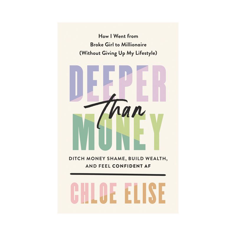 Deeper Than Money - by  Chloe Elise (Hardcover), 1 of 2