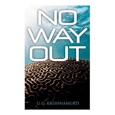 No Way Out - by  U G Krishnamurti (Paperback)