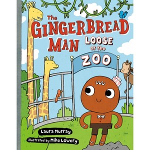 The Gingerbread Man Loose at the Zoo - (The Gingerbread Man Is Loose) by  Laura Murray (Hardcover) - 1 of 1
