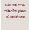 Witty Voice I Do Not Vibe With This Plane Of Existence Long Sleeve Adult Hooded Sweatshirt - image 2 of 2