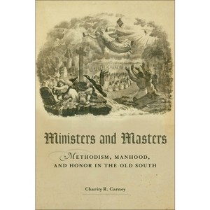 Ministers and Masters - by  Charity R Carney (Hardcover) - 1 of 1