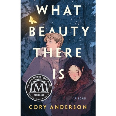 What Beauty There Is - by  Cory Anderson (Hardcover)