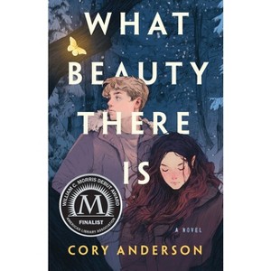 What Beauty There Is - by  Cory Anderson (Hardcover) - 1 of 1