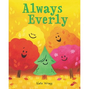 Always Everly - by  Nate Wragg (Hardcover) - 1 of 1