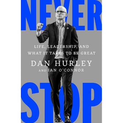 Never Stop - by  Dan Hurley & Ian O'Connor (Hardcover)