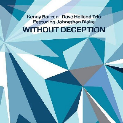 Barron kenny - Kenny barron dave holland & johnathan blake-without deception (CD)