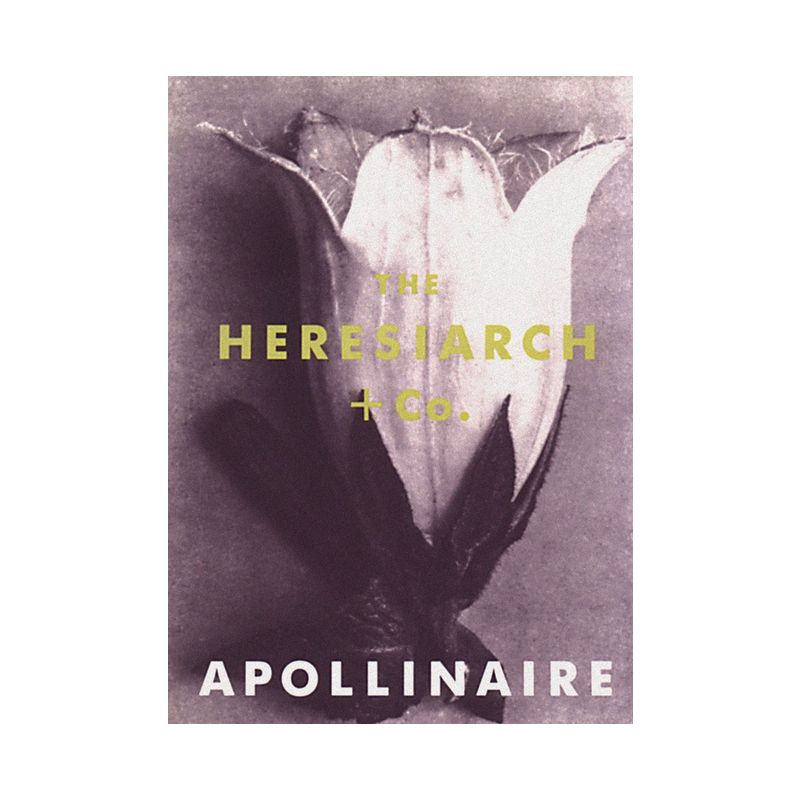 The Heresiarch & Co - by  Guillaume Apollinaire (Paperback), 1 of 2