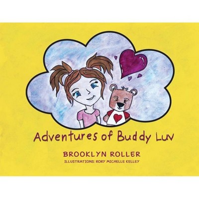 Adventures of Buddy Luv - by  Brooklyn Roller (Paperback)