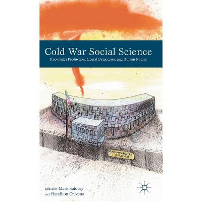 Cold War Social Science - by  M Solovey & H Cravens (Hardcover)