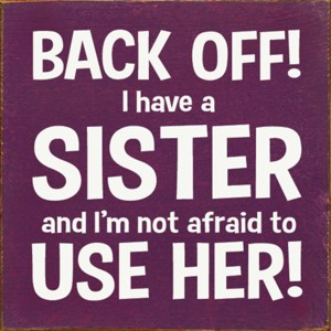 Slickblue Funny Sister Quote Wood Sign – Rustic Knotty Pine Wall or Shelf Decor, 7x7 Inches, Color Options - 1 of 3