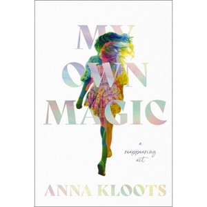 My Own Magic - by  Anna Kloots (Hardcover) - 1 of 1