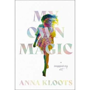 My Own Magic - by  Anna Kloots (Hardcover)