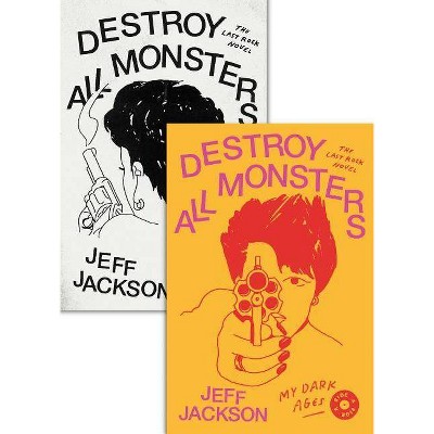 Destroy All Monsters - by  Jeff Jackson (Paperback)