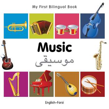 My First Bilingual Book-Music (English-Farsi) - by  Milet Publishing (Board Book)
