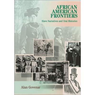 African Americans Frontiers - by  Alan B Govenar (Hardcover)