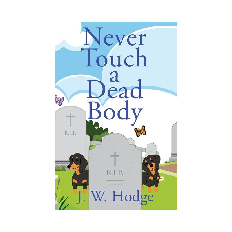 Never Touch a Dead Body - by  J W Hodge (Paperback), 1 of 2