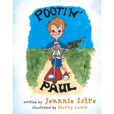 Pootin' Paul - by  Jeannie Istre (Hardcover)