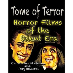 Tome of Terror - by  Troy Howarth & Christopher Workman (Paperback) - 1 of 1