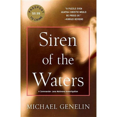  Siren of the Waters - (Commander Jana Matinova Investigation) by  Michael Genelin (Paperback) 