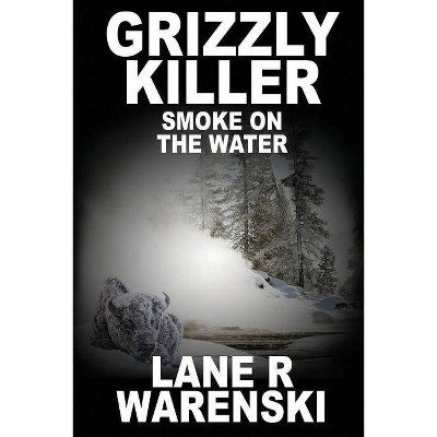 Grizzly Killer - Large Print by  Lane R Warenski (Paperback)