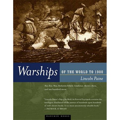 Warships of the World to 1900 - by  Lincoln P Paine (Paperback)