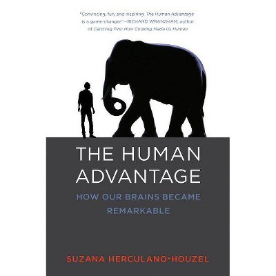  The Human Advantage - (Mit Press) by  Suzana Herculano-Houzel (Paperback) 