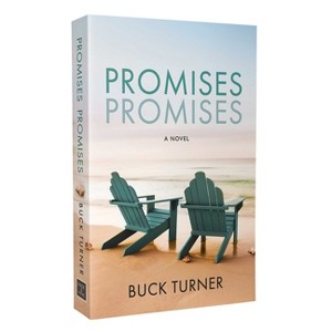 Promises Promises - by  Buck Turner (Paperback) - 1 of 1