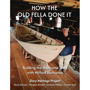 How the Old Fella Done It - by  Brad Dimock & Douglas Brooks & Graham McKay (Paperback) - 1 of 1