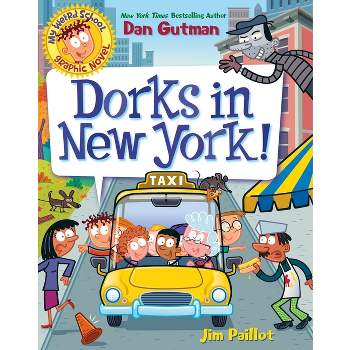 My Weird School Graphic Novel: Dorks in New York! - by Dan Gutman