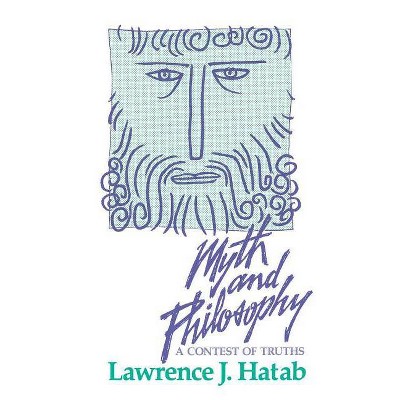 Myth and Philosophy - by  Lawrence J Hatab (Paperback)