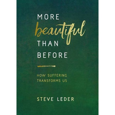 More Beautiful Than Before - by  Steve Leder (Hardcover)