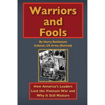 Warriors and Fools - by  Harry E Rothmann (Hardcover)