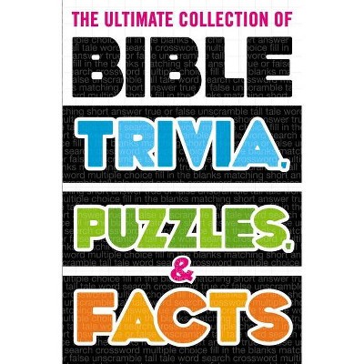 The Ultimate Collection of Bible Trivia, Puzzles, and Facts - by  Thomas Nelson (Paperback)