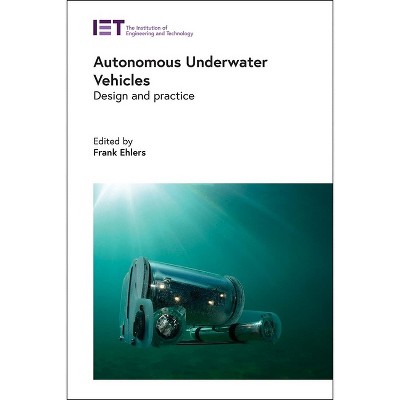 Autonomous Underwater Vehicles - (Radar, Sonar and Navigation) by  Frank Ehlers (Hardcover)