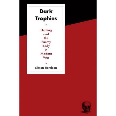 Dark Trophies - by  Simon Harrison (Paperback)