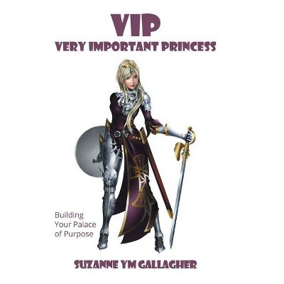 VIP - Very Important Princess - by  Suzanne Ym Gallagher (Hardcover)