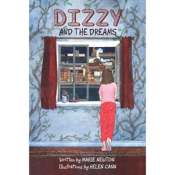 Dizzy and the Dreams - by  Marie Newton (Paperback)