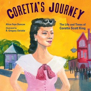 Coretta's Journey - by  Alice Faye Duncan (Hardcover) - 1 of 1