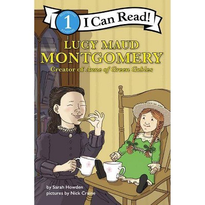 Lucy Maud Montgomery: Creator of Anne of Green Gables - (I Can Read!: Level 1) by  Sarah Howden (Paperback)