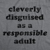 Mens Cleverly Disguised As A Responsible Adult T Shirt Funny Parenting Graphic Tee - Crazy Dog Men's T Shirt - 2 of 4