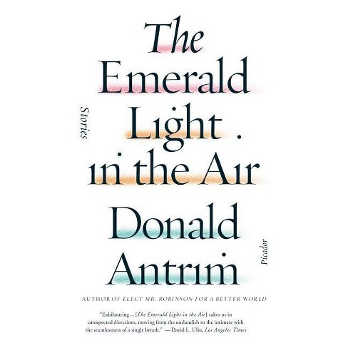 Emerald Light in the Air - by  Donald Antrim (Paperback) - image 1 of 1