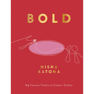 Bold - by  Nisha Katona (Hardcover)