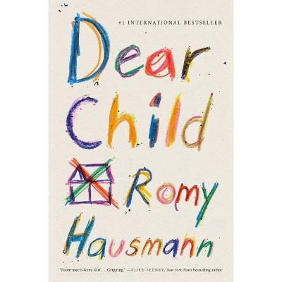 Dear Child - by  Romy Hausmann (Hardcover)