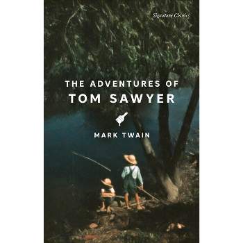 The Adventures of Tom Sawyer - (Signature Classics) by  Mark Twain (Paperback)