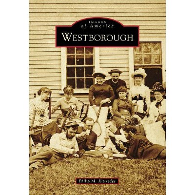 Westborough - (Images of America) by  Philip M Kittredge (Paperback)