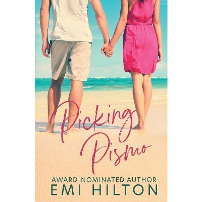 Picking Pismo - by  Emi Hilton (Paperback)